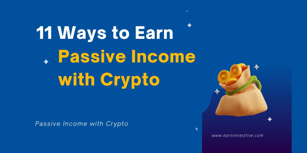11 Ways to Earn Passive Income with Crypto: The Ultimate Guide to Passive Income