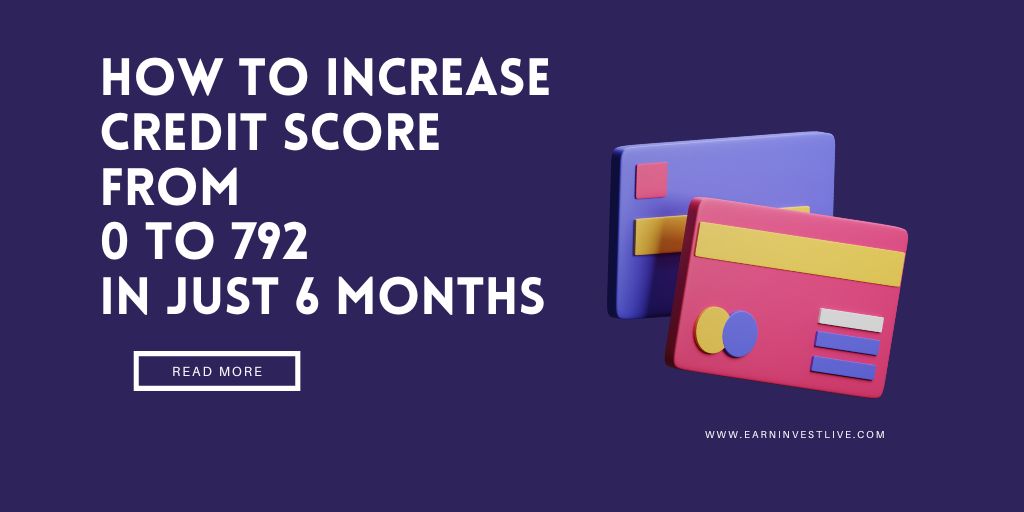 How To Increase Credit Score from 0 to 792 in Just 6 Months: A Beginner's Guide