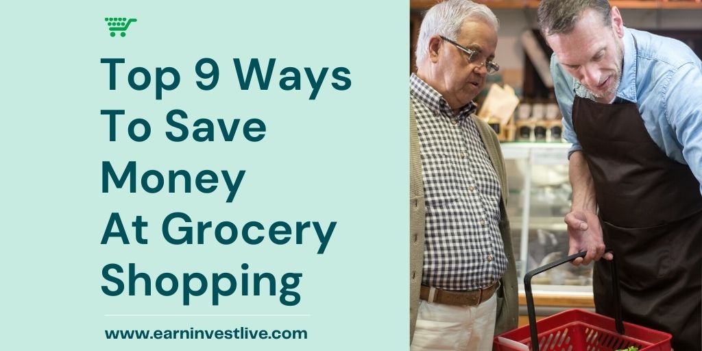 Top 9 Ways To Save Money At Grocery Shopping
