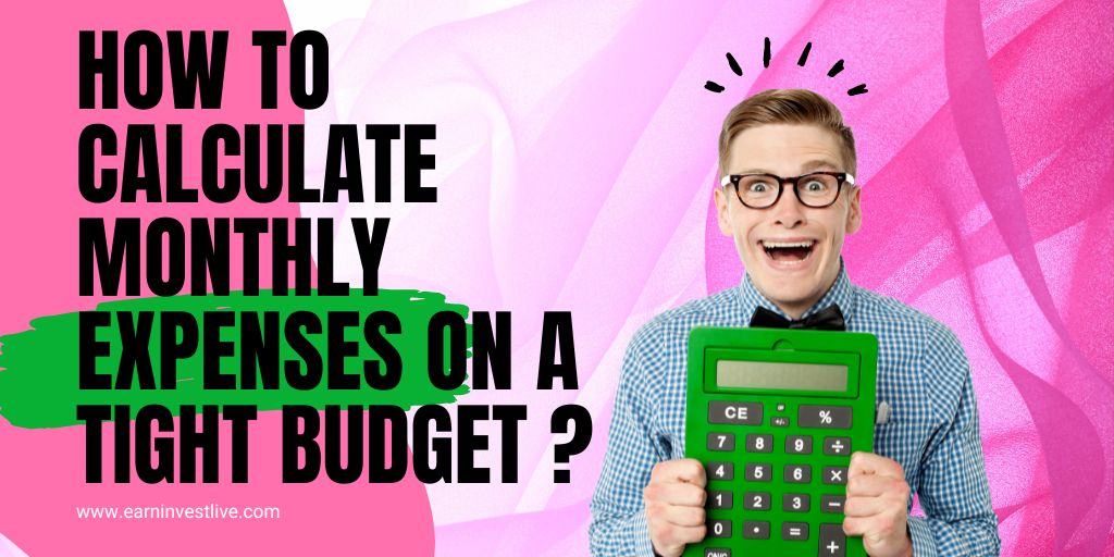 How to Calculate Monthly Expenses on a Tight Budget?