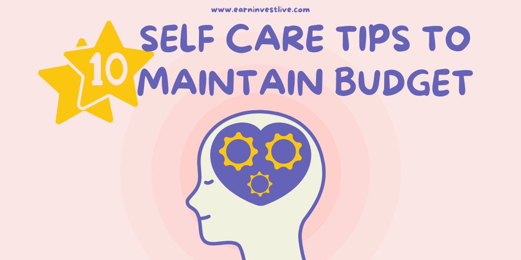 Top 10 Self Care Tips to Maintain Budget